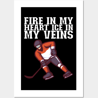 Fire In My Heart Ice In My Veins - Ice Hockey Gift Posters and Art